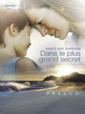cover image of Dans le plus grand secret (Harlequin Prélud')